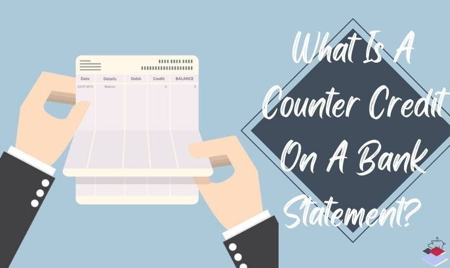 Decoding Counter Credit On A Bank Statement: What You Need To Know