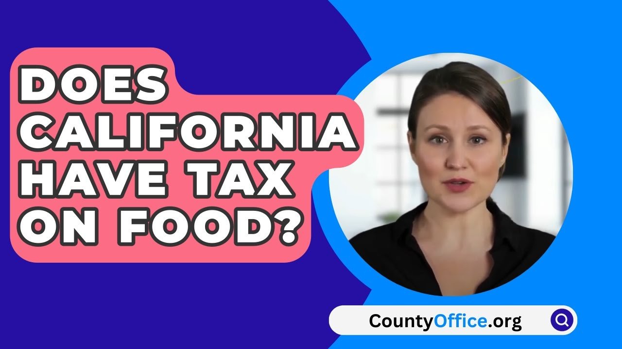 Decoding The Food Tax In California: What Is Food Tax In California